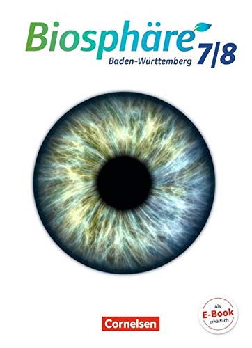 Biosphäre Sekundarstufe I - Gymnasium Baden-Württemberg 2016 - 7 8 Schuljahr - Werner Bils Astrid Agster Ulrike Schiek Robert Felch Michael Szabados Gabriele Rupp Matthias Stoll Horst Janz Stephanie Schrank Hans-Jürgen Staudenmaier Gebunden