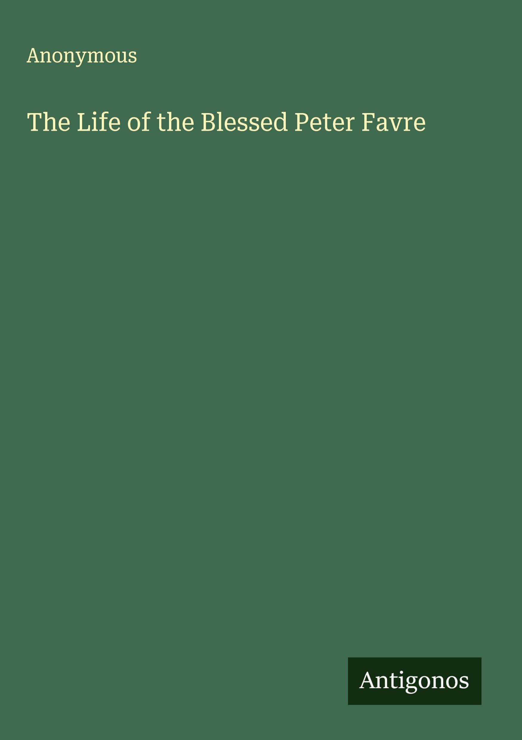 The Life of the Blessed Peter Favre