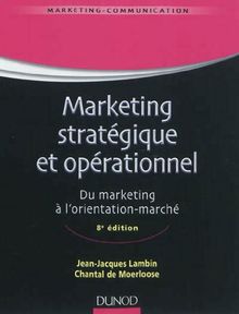 Marketing stratégique et opérationnel : du marketing à l'orientation-marché