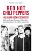 Red Hot Chili Peppers – 40 Jahre Rockgeschichte: Mehr als Drogen, Exzesse und Skandale – die Kultband aus L.A. und ihre Geschichte. Das perfekte Geschenk für Alternative-Rock-Fans