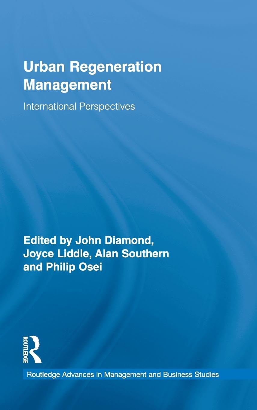 Urban Regeneration Management: International Perspectives (Routledge Advances in Management and Business Studies, Band 43)