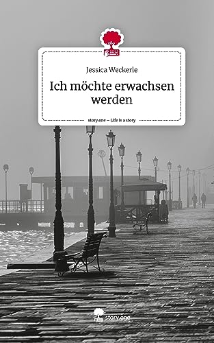 Ich möchte erwachsen werden. Life is a Story - story.one
