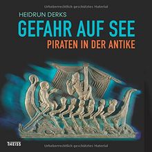 Gefahr auf See - Piraten in der Antike