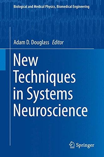 New Techniques in Systems Neuroscience (Biological and Medical Physics, Biomedical Engineering)