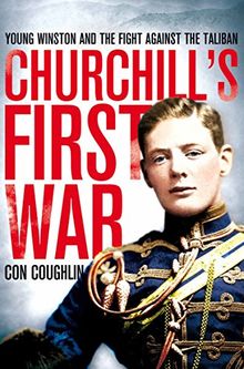 Churchill's First War: Young Winston and the Fight Against the Taliban