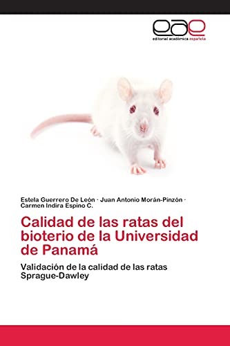 Calidad de las ratas del bioterio de la Universidad de Panamá: Validación de la calidad de las ratas Sprague-Dawley