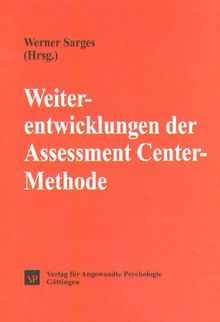 Weiterentwicklungen der Assessment Center- Methode