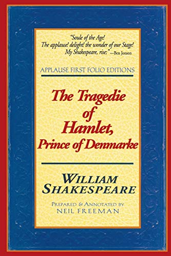The Tragedie of Hamlet, Prince of Denmarke: Applause First Folio Editions (Applause Shakespeare Library Folio Texts)
