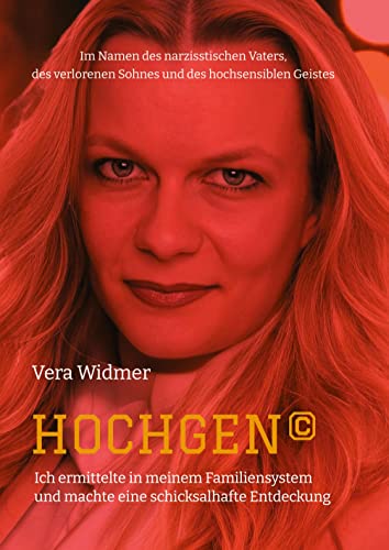 HOCHGEN©: Ich ermittelte in meinem Familiensystem und machte eine schicksalhafte Entdeckung