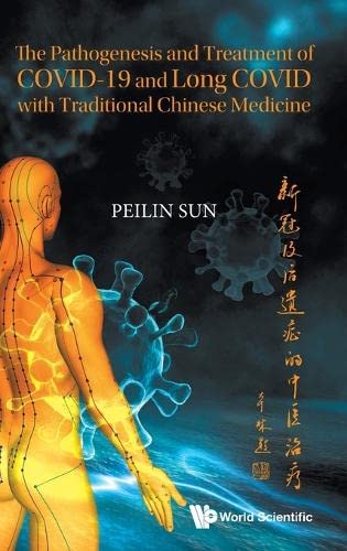 Peilin Sun The Pathogenesis And Treatment Of Covid-19 And Long Covid With Traditional Chinese Medicine