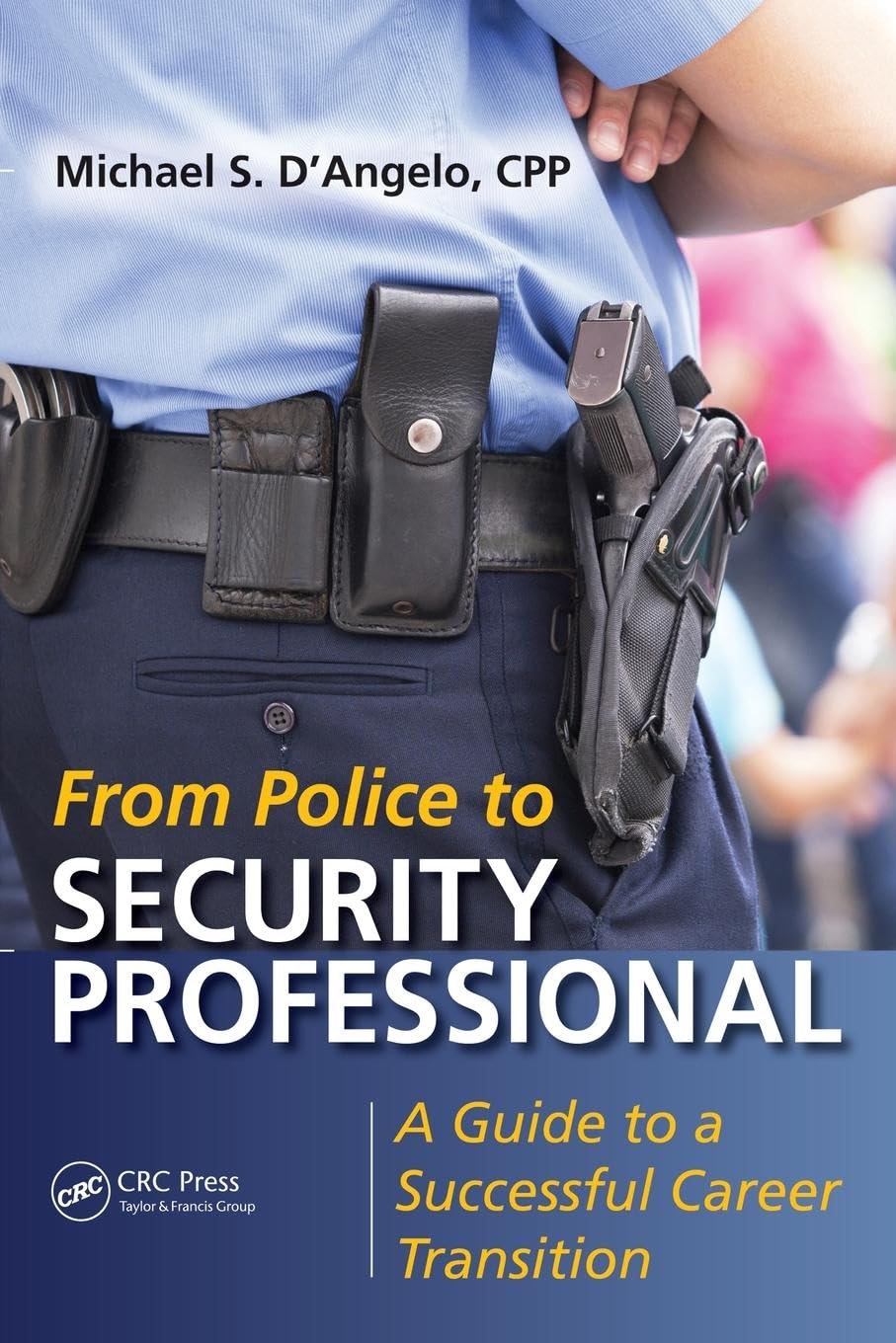 From Police to Security Professional: A Guide to a Successful Career Transition