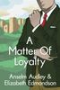 A Matter of Loyalty (A Very English Mystery, Band 3)