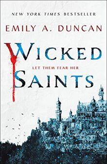 Duncan, E: Wicked Saints (Something Dark and Holy, 1)