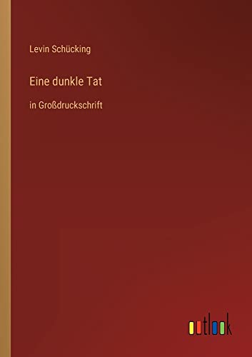 Eine dunkle Tat: in Großdruckschrift