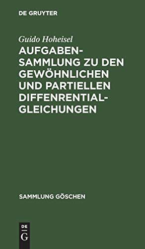 Aufgabensammlung zu den gewöhnlichen und partiellen Diffenrentialgleichungen (Sammlung Göschen, 1059, Band 1059)