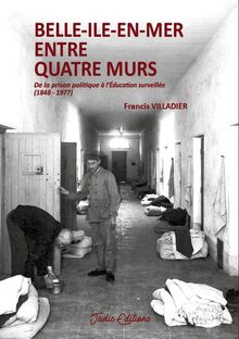 Belle-Ile-en-Mer entre quatre murs: De la prison poli... | Livre | état très bon