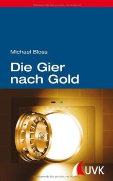 Die Gier nach Gold