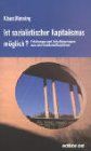 Ist sozialistischer Kapitalismus möglich? Erfahrungen und Schlussfolgerungen aus zwei Gesellschaftss