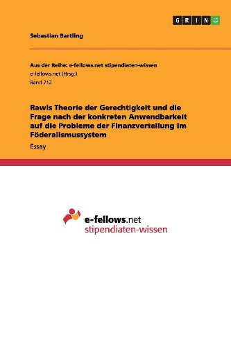 Rawls Theorie der Gerechtigkeit und die Frage nach der konkreten Anwendbarkeit auf die Probleme der Finanzverteilung im Föderalismussystem