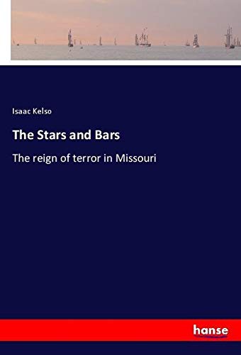 The Stars and Bars: The reign of terror in Missouri