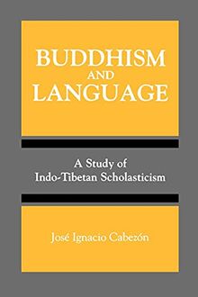 Buddhism and Language: A Study of Indo-Tibetan Scholasticism (Suny Series, Toward a Comparative Philosophy of Religions)