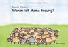 Warum ist Mama traurig? Ein Vorlesebuch für Kinder mit einem psychisch erkrankten Elternteil. Mit einem Ratgeberteil am Ende des Buchs