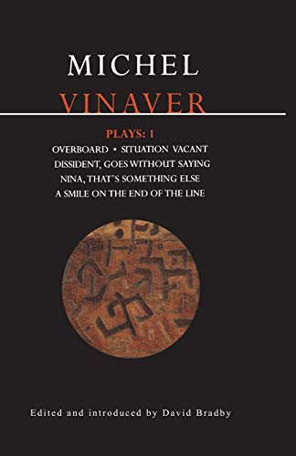 Vinaver Plays: 1: 1: Overboard; Situation Vacant; Dissident, Goes Without Saying; Nina, That's Something Else; A Smile on (Contemporary Dramatists)