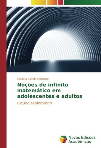 Noções de infinito matemático em adolescentes e adultos: Estudo exploratório