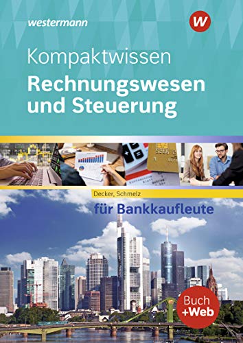 Kompaktwissen Rechnungswesen und Steuerung für Bankkaufleute m 1 Buch m 1 Online-Zugang - Peter Decker Mathias Schmelz Kartoniert (TB)