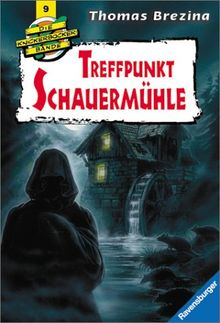 Knickerbockerbande 09. Treffpunkt Schauermühle.