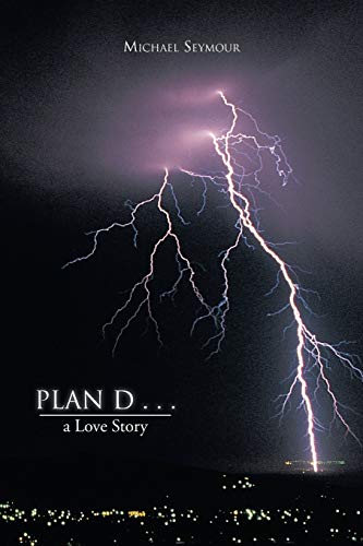 Plan D . . .: a Love Story