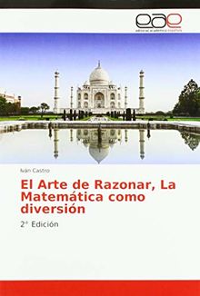 El Arte de Razonar, La Matemática como diversión: 2° Edición