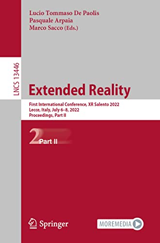 Extended Reality: First International Conference, XR Salento 2022, Lecce, Italy, July 6–8, 2022, Proceedings, Part II (Lecture Notes in Computer Science, 13446, Band 13446)