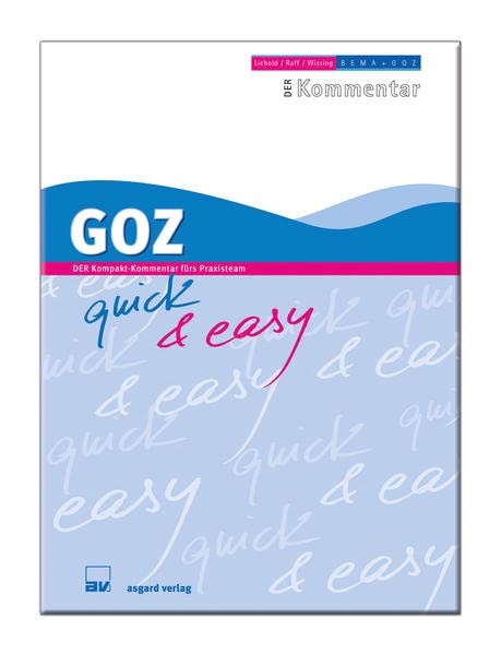 GOZ quick & easy: Der Kompakt-Kommentar fürs Praxisteam
