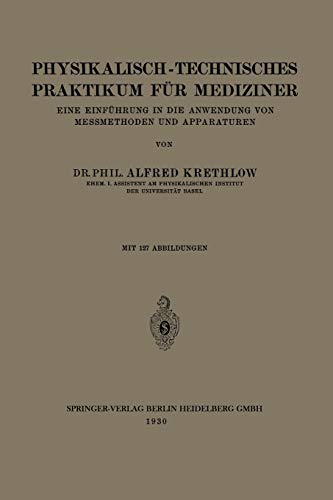 Physikalisch-technisches Praktikum für Mediziner: Eine Einführung in die Anwendung von Messmethoden und Apparaturen