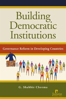 Building Democratic Institutions: Governance Reform in Developing Countries