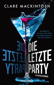 Die letzte Party: Kriminalroman | Am Abend ist das Haus voller Gäste. Am Morgen stehen sie alle unter Verdacht. (Ein Fall für Ffion Morgan, Band 1)