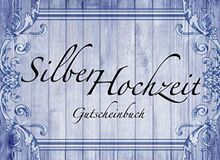 Gutscheinbuch zur Silber Hochzeit: 12 Gutscheine zum selbst ausfüllen I herrausschneidbar I 1 Jahr Freude schenken I das etwas andere Geschenk zur ... Hochzeitsgesellschaft I im edlem Design