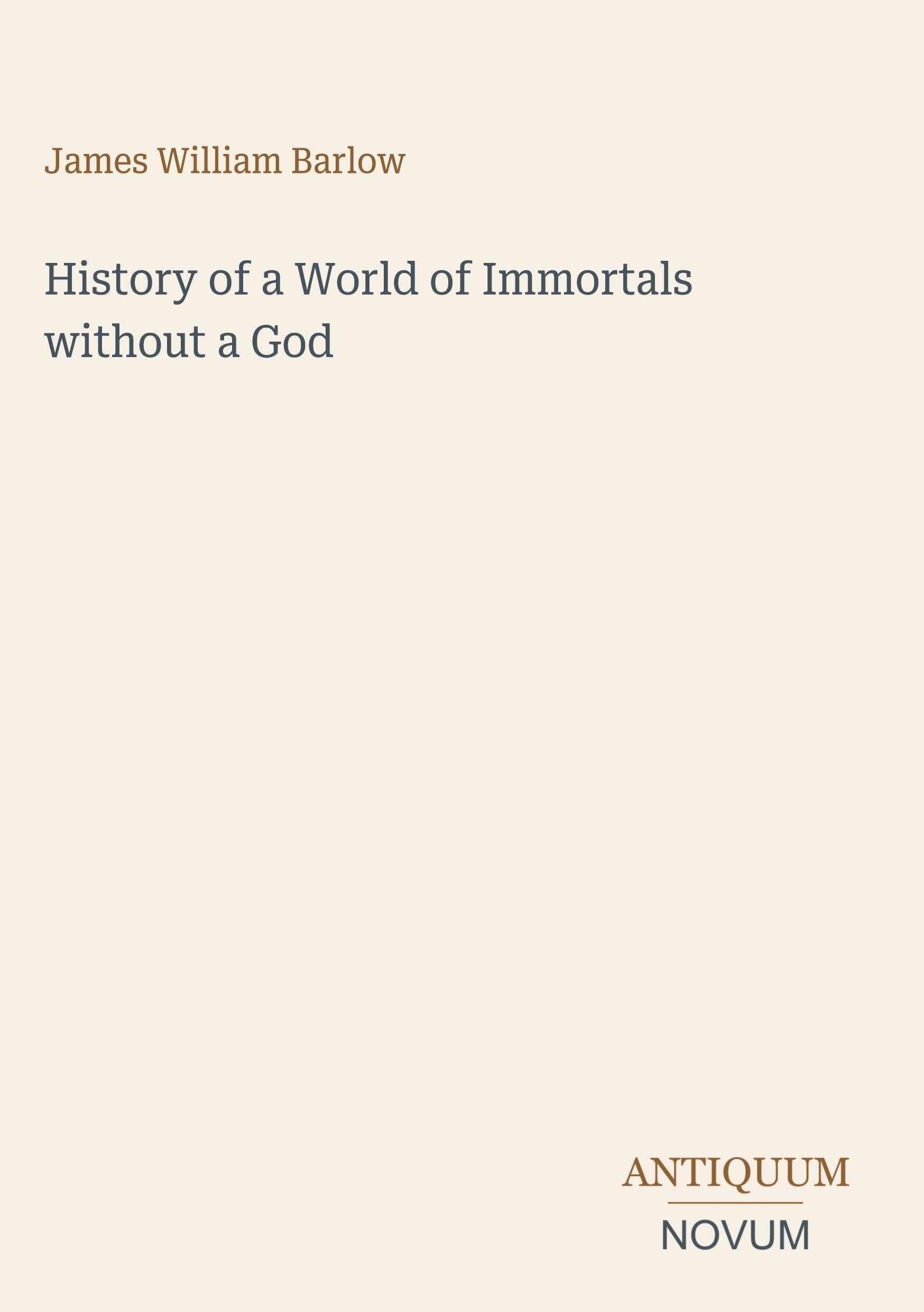 History of a World of Immortals without a God