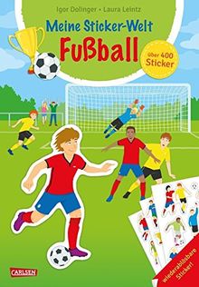Meine Sticker-Welt: Fußball: über 350 Sticker: Stickerbuch für Fußball-Fans