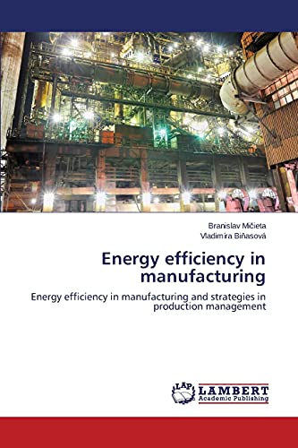 Energy efficiency in manufacturing: Energy efficiency in manufacturing and strategies in production management