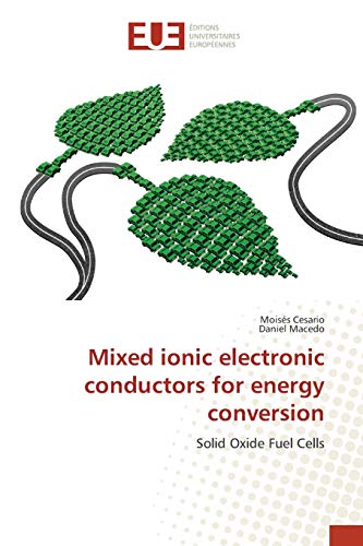 Mixed ionic electronic conductors for energy conversion: Solid Oxide Fuel Cells