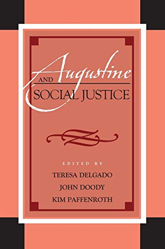 Augustine and Social Justice (Augustine in Conversation: Tradition and Innovation)