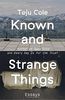Known and Strange Things: Essays