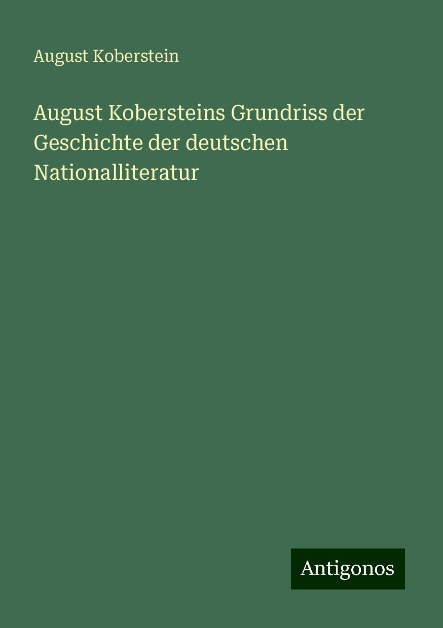August Kobersteins Grundriss der Geschichte der deutschen Nationalliteratur
