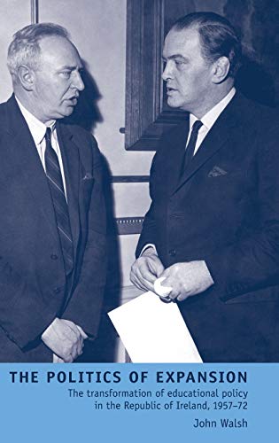 Politics of expansion: The transformation of educational policy in the Republic of Ireland, 1957-72