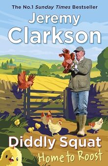 Diddly Squat: Home to Roost: From Sunday Times bestselling author and Grand Tour presenter