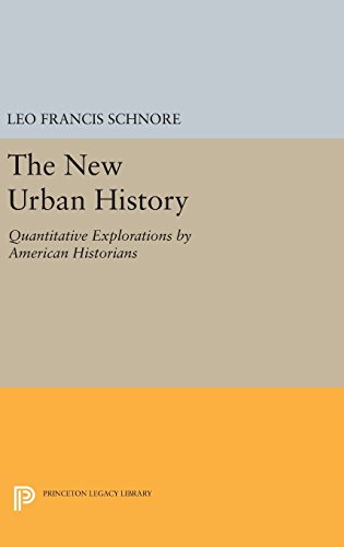 The New Urban History: Quantitative Explorations by American Historians (Quantitative Studies in History)