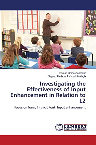 Investigating the Effectiveness of Input Enhancement in Relation to L2: Focus on form, Implicit FonF, Input enhancement
