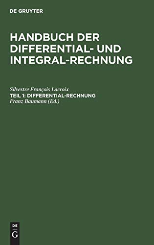 Handbuch der Differential- und Integral-Rechnung: Differential-Rechnung: aus: Handbuch der Differential- und Integral-Rechnung ; Mit 4 Falttafeln, Theil 1